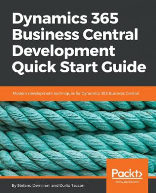 Carte Dynamics 365 Business Central Development Quick Start Guide Stefano Demiliani