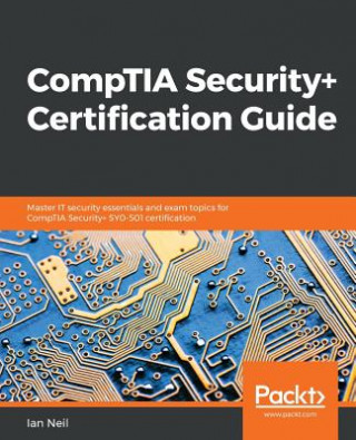 Carte CompTIA Security+ Certification Guide Ian Neil