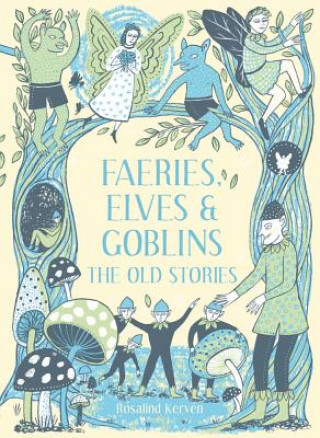 Carte Faeries, Elves and Goblins Rosalind Kerven
