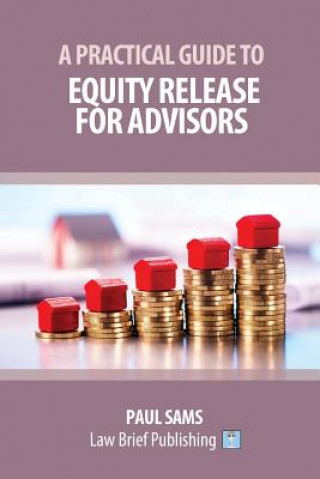 Книга Practical Guide to Equity Release for Advisors Paul Sams
