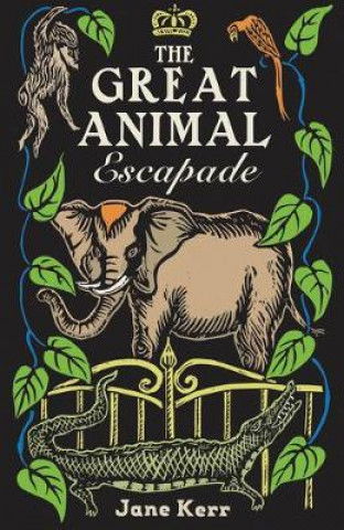 Kniha Great Animal Escapade Jane Kerr