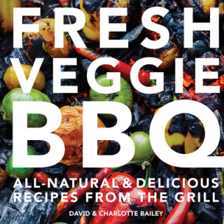 Kniha Fresh Veggie BBQ Charlotte Bailey