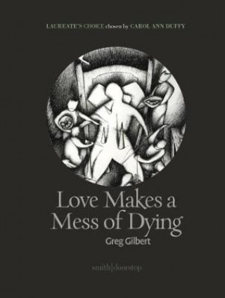 Kniha Love Makes a Mess of Dying Greg Gilbert