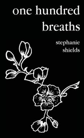 Kniha one hundred breaths Stephanie Shields