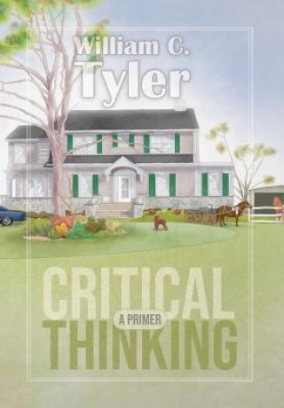 Książka Critical Thinking - A Primer William C. Tyler