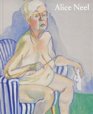 Kniha Alice Neel Helen Molesworth