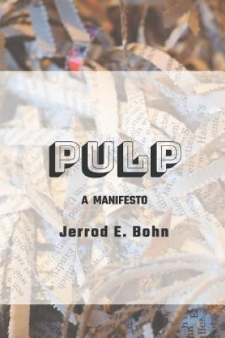 Knjiga Pulp Jerrod E Bohn