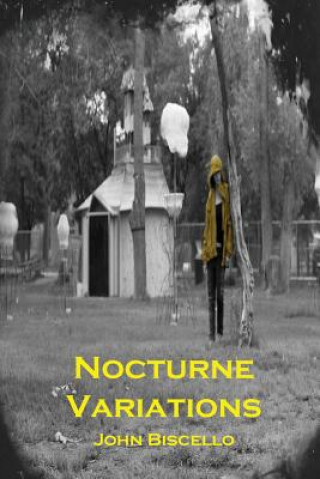Könyv Nocturne Variations JOHN BISCELLO