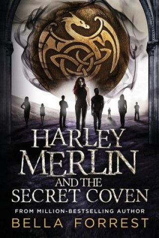 Книга Harley Merlin and the Secret Coven BELLA FORREST