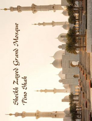 Book Sheikh Zayed Grand Mosque Pino Shah