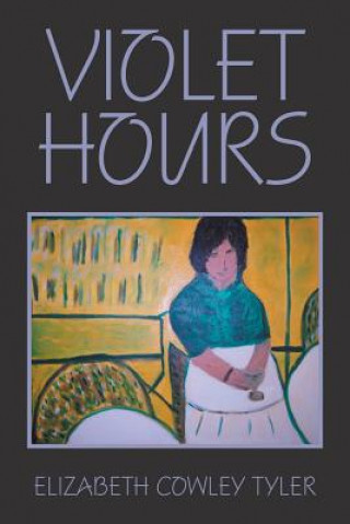 Book Violet Hours Elizabeth Cowley Tyler