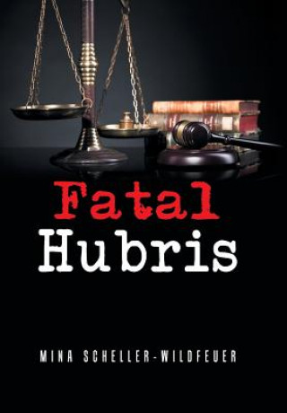 Knjiga Fatal Hubris SCHELLER-WILDFEUER