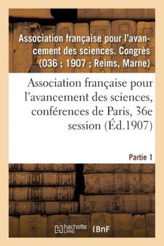 Knjiga Association Francaise Pour l'Avancement Des Sciences, Conferences de Paris, 36e Session L AVANCEMENT DES SCIENCES