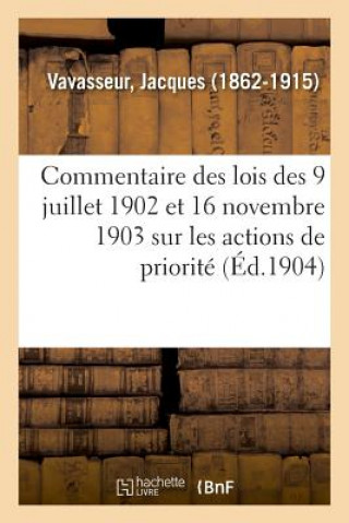 Kniha Commentaire Des Lois Des 9 Juillet 1902 Et 16 Novembre 1903 Sur Les Actions de Priorite VAVASSEUR-J