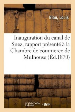 Knjiga Inauguration Du Canal de Suez, Rapport Presente A La Chambre de Commerce de Mulhouse BIAN-L