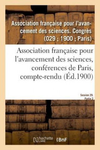 Kniha Association Francaise Pour l'Avancement Des Sciences, Conferences de Paris, Compte-Rendu AVANCEMENT DES SCIENCES