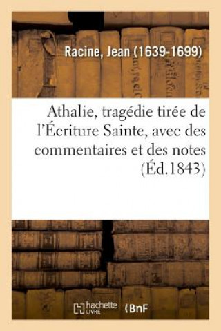 Libro Athalie, Tragedie Tiree de l'Ecriture Sainte, Avec Des Commentaires Et Des Notes Jean Racine