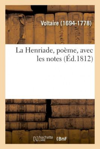 Kniha Henriade, poeme, avec les notes VOLTAIRE