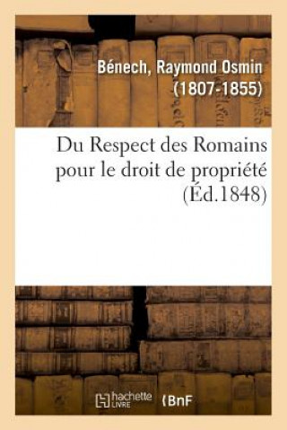 Kniha Du Respect Des Romains Pour Le Droit de Propriete BENECH-R