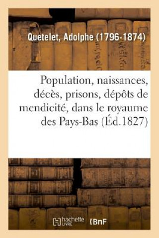 Książka Recherches Sur La Population, Les Naissances, Les Deces, Les Prisons, Les Depots de Mendicite QUETELET-A