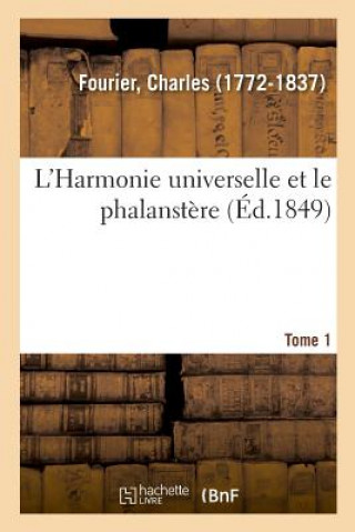 Könyv L'Harmonie Universelle Et Le Phalanstere. Tome 1 Fourier-C