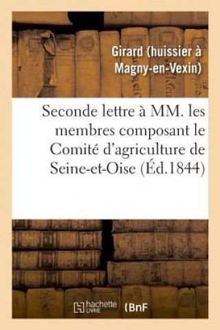 Book Seconde Lettre A MM. Les Membres Composant Le Comite d'Agriculture de Seine-Et-Oise GIRARD