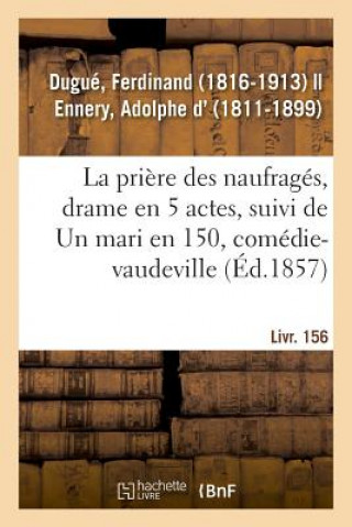Kniha priere des naufrages, drame en 5 actes DUGUE-F