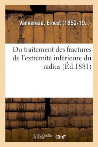 Kniha Du Traitement Des Fractures de l'Extremite Inferieure Du Radius VANNEREAU-E