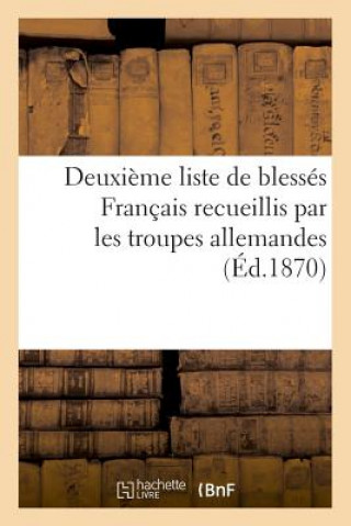 Carte Deuxieme Liste de Blesses Francais Recueillis Par Les Troupes Allemandes (Ed.1870) RICHE-A