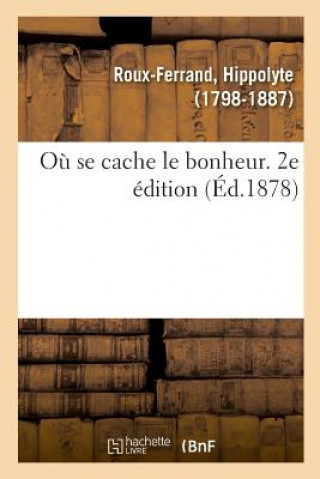 Buch Ou Se Cache Le Bonheur. 2e Edition ROUX-FERRAND-H