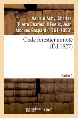 Knjiga Code Forestier Annote. Partie 1 VAULX D ACHY-C