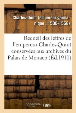 Kniha Recueil Des Lettres de l'Empereur Charles-Quint Charles-Quint