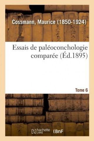 Carte Essais de Paleoconchologie Comparee. Tome 6 COSSMANN-M