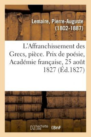 Carte L'Affranchissement Des Grecs, Piece. Prix de Poesie, Academie Francaise, 25 Aout 1827 Lemaire-P