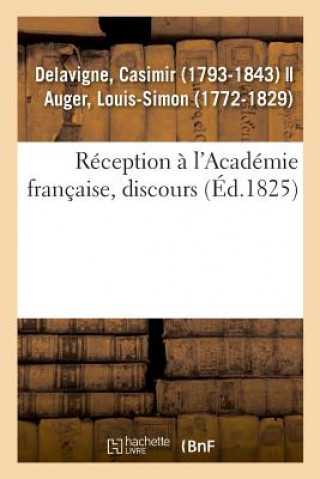 Boek Reception A l'Academie Francaise, Discours DELAVIGNE-C