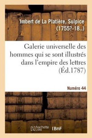 Könyv Galerie Universelle Des Hommes Qui Se Sont Illustres Dans l'Empire Des Lettres. Numero 44 IMBERT DE LA PLATIERE-S