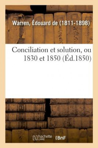 Kniha Conciliation Et Solution, Ou 1830 Et 1850 WARREN-E