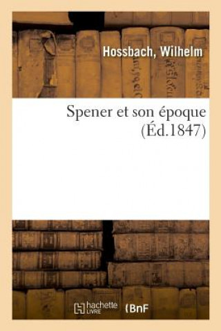Kniha Spener Et Son Epoque HOSSBACH-W
