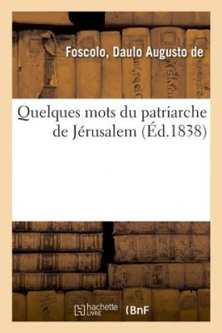 Kniha Quelques Mots Du Patriarche de Jerusalem Foscolo-D