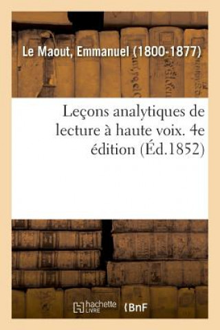 Carte Lecons Analytiques de Lecture A Haute Voix. 4e Edition LE MAOUT-E