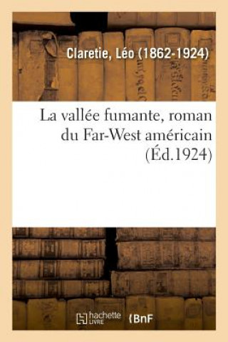 Carte Vallee Fumante, Roman Du Far-West Americain Claretie-L