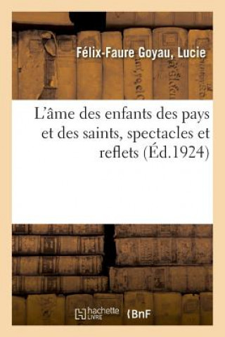 Carte L'Ame Des Enfants Des Pays Et Des Saints, Spectacles Et Reflets FELIX-FAURE GOYAU