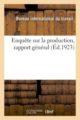 Könyv Enquete Sur La Production, Rapport General BIT