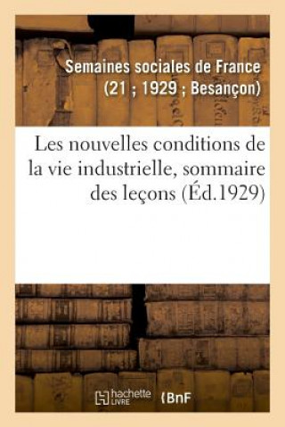 Kniha Les Nouvelles Conditions de la Vie Industrielle, Sommaire Des Lecons SEMAINES SOCIALES