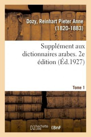 Carte Supplement Aux Dictionnaires Arabes. 2e Edition. Tome 1 DOZY-R