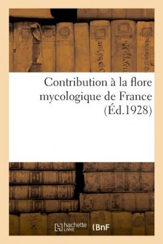 Book Contribution A La Flore Mycologique de France LECHEVALIER