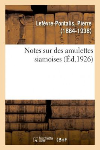 Livre Notes Sur Des Amulettes Siamoises LEFEVRE-PONTALIS-P