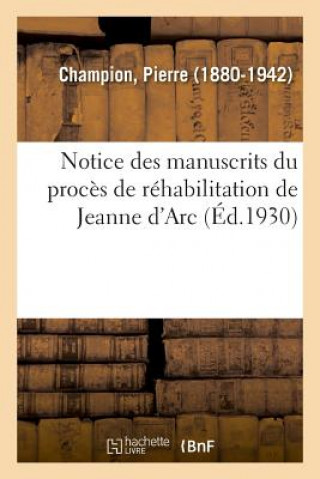 Kniha Notice Des Manuscrits Du Proces de Rehabilitation de Jeanne d'Arc CHAMPION-P