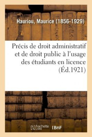 Carte Precis de Droit Administratif Et de Droit Public A l'Usage Des Etudiants En Licence. 10e Edition HAURIOU-M