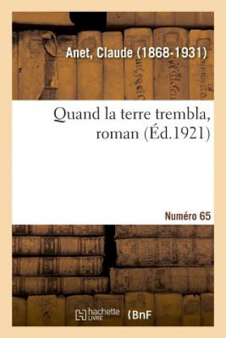 Книга Quand La Terre Trembla, Roman. Numero 65 ANET-C